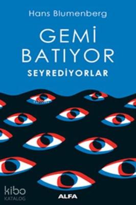 Gemi Batıyor Seyrediyorlar Hans Blumenberg