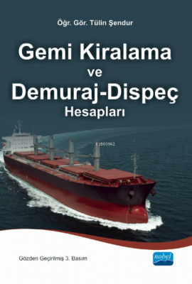 Gemi Kiralama ve Demuraj-Dispeç Hesapları Tülin Şendur