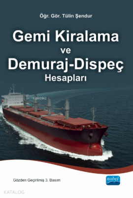 Gemi Kiralama ve Demuraj-Dispeç Hesapları Tülin Şendur