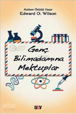 Genç Bilimadamına Mektuplar Edward O. Wilson