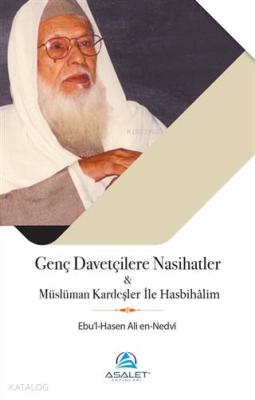 Genç Davetçilere Nasihatler ve Müslüman Kardeşler ile Hasbihalim Ebul 