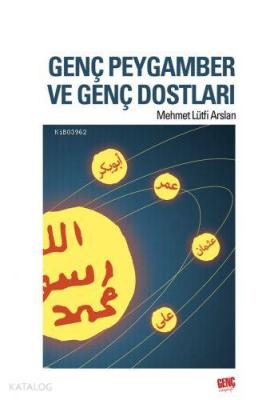 Genç Peygamber ve Genç Dostları Mehmet Lütfi Arslan