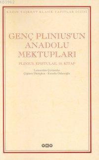 Genç Plinius'un Anadolu Mektupları Plinius Minor