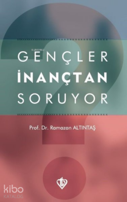 Gençler İnançtan Soruyor Ramazan Altıntaş