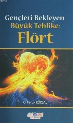 Gençleri Bekleyen Büyük Tehlike Flört Ömer Faruk Köksal