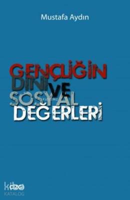 Gençliğin Dini ve Sosyal Değerleri Mustafa Aydın