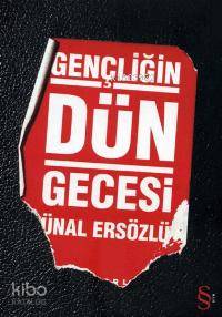 Gençliğin Dün Gecesi Ünal Ersözlü