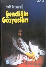 Gençliğin Gözyaşları Halit Ertuğrul