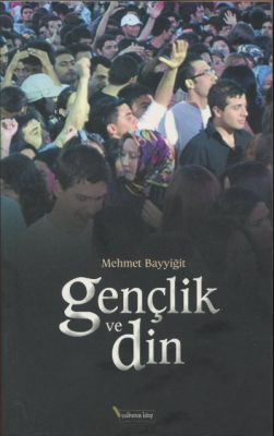 Gençlik ve Din Mehmet Bayyiğit