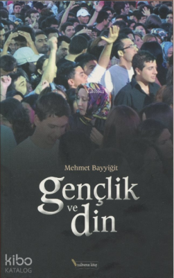 Gençlik ve Din Mehmet Bayyiğit