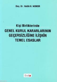 Genel Kurul Kararlarının Geçersizliğine İlişkin Temel Esaslar Haluk N.