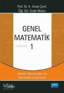 Genel Matematik 1; MYO'lar İçin Matematik ve Çözümleri Ahmet Sinan Çev