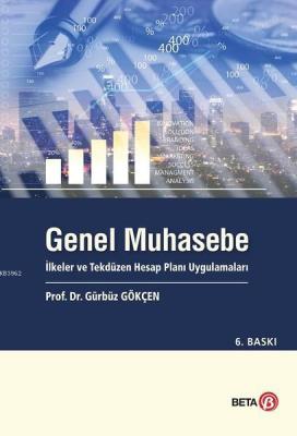 Genel Muhasebe; İlkeler ve Tekdüzen Hesap Planı Uygulamaları Gürbüz Gö