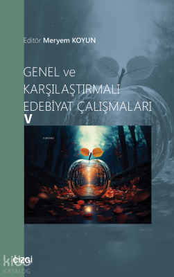 Genel ve Karşılaştırmalı Edebiyat Çalışmaları - 5 Meryem Koyun