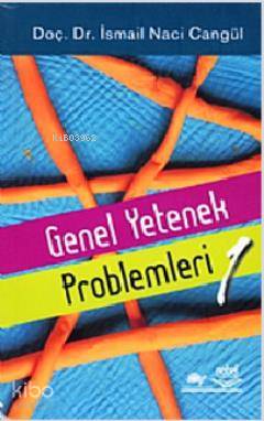 Genel Yetenek Problemleri İsmail Naci Cangül