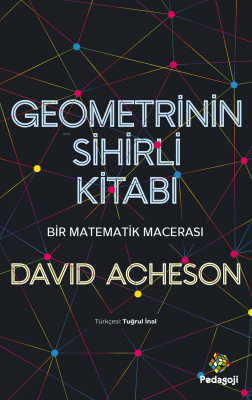 Geometrinin Sihirli Kitabı - Bir Matematik Macerası David Acheson