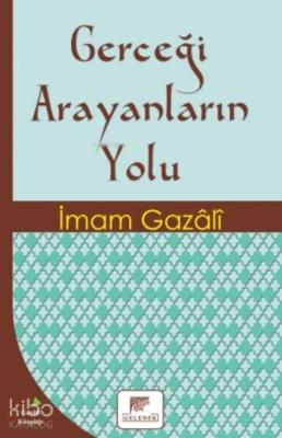 Gerçeği Arayanların Yolu İmam-ı Gazali