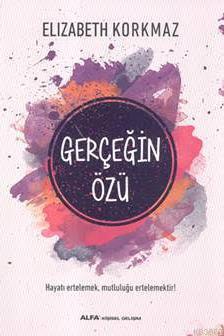 Gerçeğin Özü Elizabeth Korkmaz