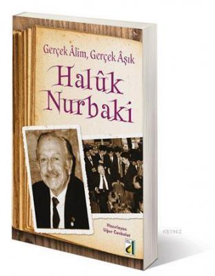 Gerçek Alim Gerçek Aşık Haluk Nurbaki Uğur İlyas Canbolat