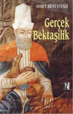 Gerçek Bektaşilik Ahmet Rifat Efendi