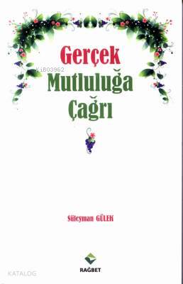 Gerçek Mutluluğa çağrı Süleyman Gülek