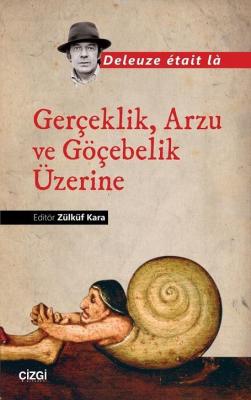 Gerçeklik, Arzu ve Göçebelik Üzerine (Deleuze était là) Kolektif