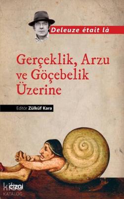 Gerçeklik, Arzu ve Göçebelik Üzerine (Deleuze était là) Kolektif