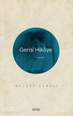 Gerisi Hikaye Necdet Subaşı