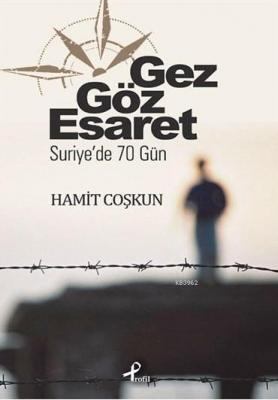 Gez Göz Esaret Hamit Coşkun