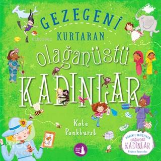 Gezegeni Kurtaran Olağanüstü Kadınlar Kate Pankhurst