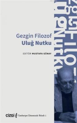 Gezgin Filozof Uluğ Nutku Mustafa Günay