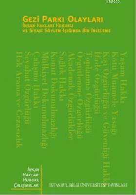 Gezi Parkı Olayları; İnsan Hakları Hukuku ve Sİyasi Söylem Işığında Bi