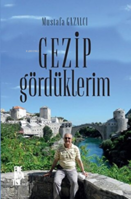 Gezip Gördüklerim Mustafa Gazalcı