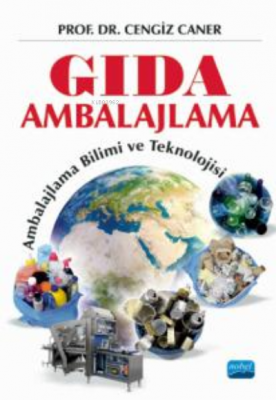 Gıda Ambalajlama;Ambalajlama Bilimi ve Teknolojisi Cengiz Caner