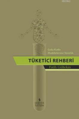 Gıda Katkı Maddelerine Yönelik Tüketici Rehberi Fatih Gültekin