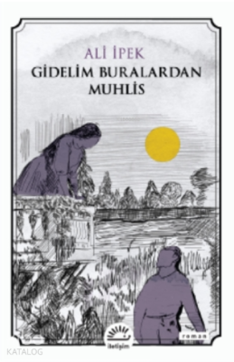 Gidelim Buralardan Muhlis Ali İpek