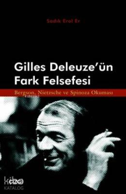 Gilles Deleuze'ün Fark Felsefesi Sadık Erol Er