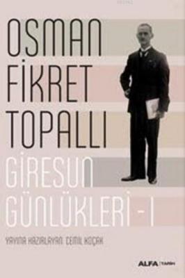 Giresun Günlükleri 1 Osman Fikret Topallı