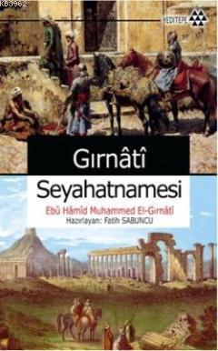 Gırnati Seyahatnamesi Ebu Hamid Muhammed El-Gırnati