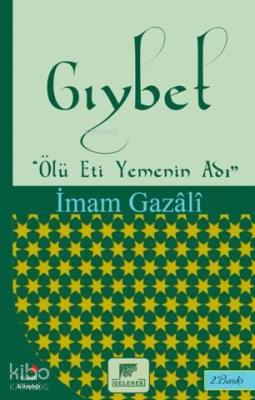 Gıybet - Ölü Eti Yemenin Adı İmam-ı Gazali