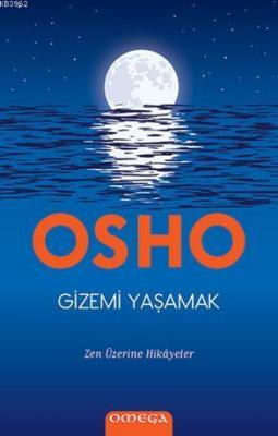 Gizemi Yaşamak; Zen Üzerine Hikayeler Osho