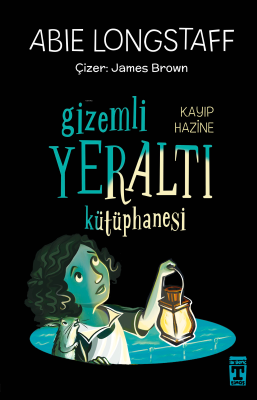 Gizemli Yeraltı Kütüphanesi 4 - Kayıp Hazine Abie Longstaff