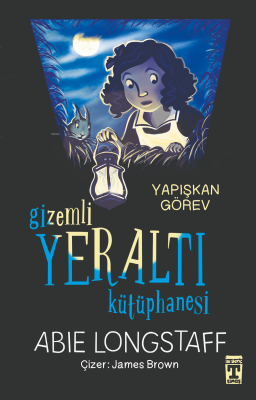 Gizemli Yeraltı Kütüphanesi - Yapışkan Görev Abie Longstaff