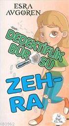 Gizli Dedektiflik Bürosu - Zehra Esra Avgören