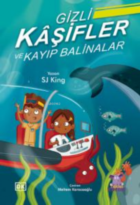 Gizli Kâşifler ve Kayıp Balinalar ;The Secret Explorers and the Lost W