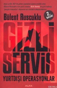 Gizli Servis Yurtdışı Operasyonlar Bülent Ruscuklu