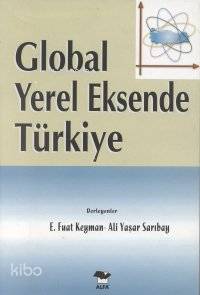 Global Yerel Eksende Türkiye Ali Yaşar Sarıbay Ali Yaşar Sarıbay E. Fu