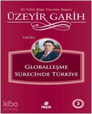 Globalleşme Sürecinde Türkiye Üzeyir Garih