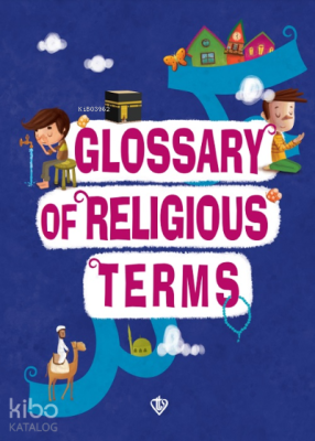 Glossary of Religious Terms (Dini Terimler Sözlüğü) Ayşe Yıldız Yıldır