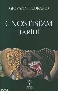 Gnostisizm Tarihi Giovanni Floramo